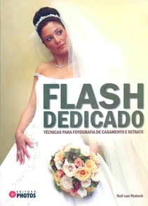 Flash Dedicado - Técnicas para Fotografia de Casamento e Retrato