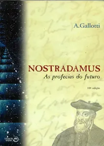 Nostradamus As Profecias do Futuro