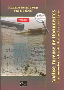 Análise Forense de Documentos - Volume 01 - Instrumentos de Escrita Manual e suas Tintas