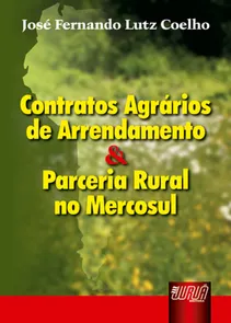 Contratos Agrários de Arrendamento e Parceria Rural no Mercosul