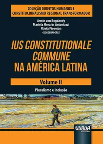 Lus Constitutionale Commune na América Latina - Volume II - Pluralismo e Inclusão