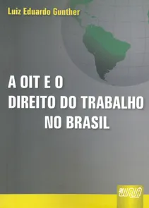 A OIT e o Direito do Trabalho no Brasil
