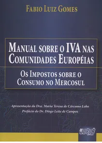 Manual sobre o IVA nas Comunidades Européias Os Impostos sobre o Consumo no Mercosul