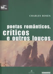 Poetas Romanticos, Criticos E Outros Loucos