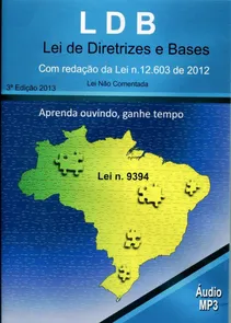 LDB - Lei de Diretrizes e Bases Com redação da Lei n. 12.603 de 2012