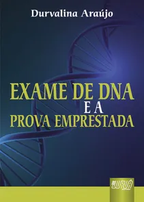 Exame de DNA e a Prova Emprestada