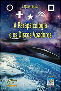 Parapsicologia e os Discos Voadores, A