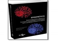 Epigenética - Bases Moleculares, Efeitos na Fisiologia e na Patologia