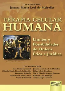 Terapia Celular Humana - Limites e Possibilidades de Ordem Ética e Jurídica