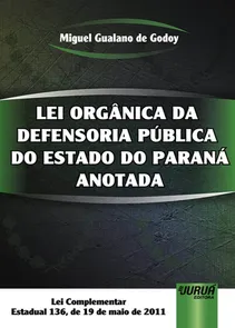 Lei Orgânica da Defensoria Pública do Estado do Paraná Anotada