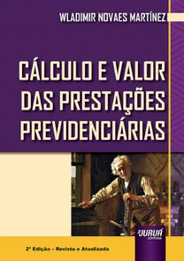Cálculo E Valor Das Prestações Previdenciárias - 2ª Edição (2022)