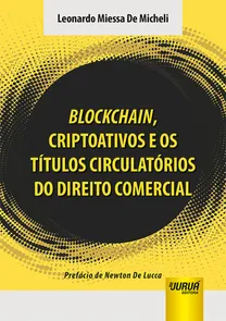 Blockchain, Criptoativos e os Títulos Circulatórios do Direito Comercial