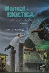 Manual De Bioética - Teoria e Prática - 3ºED.