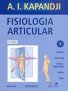 Fisiologia Articular - Volume 1 Ombro, Cotovelo, Prono-supinação, Punho, Mão