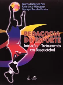 Pedagogia do Esporte - Iniciação e Treinamento em Basquetebol