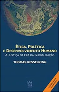 Ética, Política e Desenvolvimento Humano. A Justiça na Era da Globalização