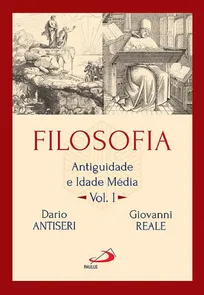 Filosofia: Antiguidade E Idade Média - Volume I