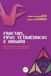 Fractais, Pipas Tetraédricas E Origami: Uma Proposta Metodológica Para O Ensino Da Geometria