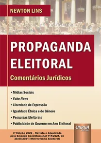 Propaganda Eleitoral - Comentários Jurídicos - 3ª Edição (2022)
