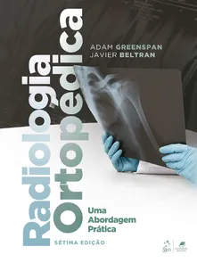 Radiologia Ortopédica - Uma Abordagem Prática - 7ª Edição (2023)