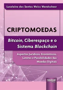 Criptomoedas - Bitcoin, Ciberespaço E O Sistema Blockchain