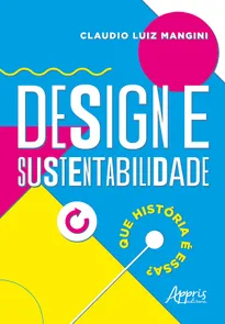Design E Sustentabilidade: Que História É Essa?