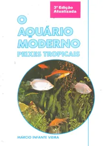 Aquário Moderno, O - Peixes Tropicais