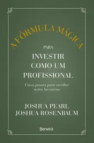 Fórmula Mágica Para Investir Como Um Profissional, A