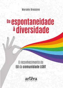 Da Espontaneidade À Diversidade: O Reconhecimento Do Eu Da Comunidade LGBT