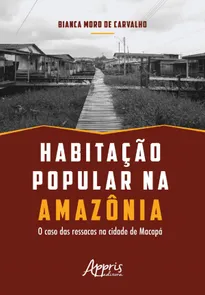 Habitação Popular Na Amazônia: O Caso Das Ressacas Na Cidade De Macapá