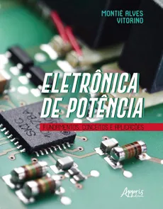 Eletrônica De Potência: Fundamentos, Conceitos E Aplicações