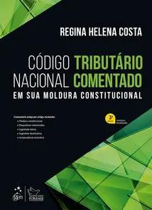 Código Tributário Nacional Comentado - Em Sua Moldura Constitucional  - 3ª Edição (2023)