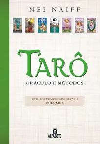 Tarô - Oráculo e Métodos: Volume 3