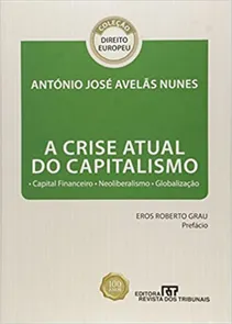A Crise Atual do Capitalismo Capitalismo Financeiro, Neoliberalismo, Globalização