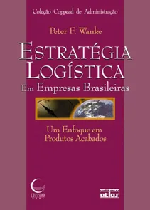 Estratégia Logística em Empresas Brasileiras Um Enfoque em Produtos Acabados