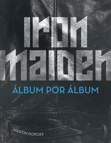 Iron Maiden - Album Por Album